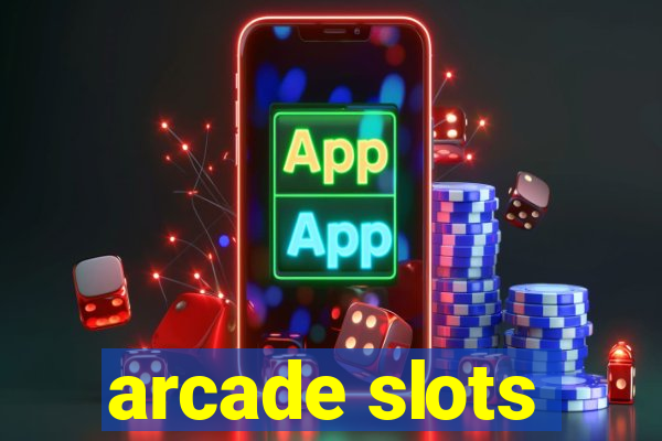 arcade slots