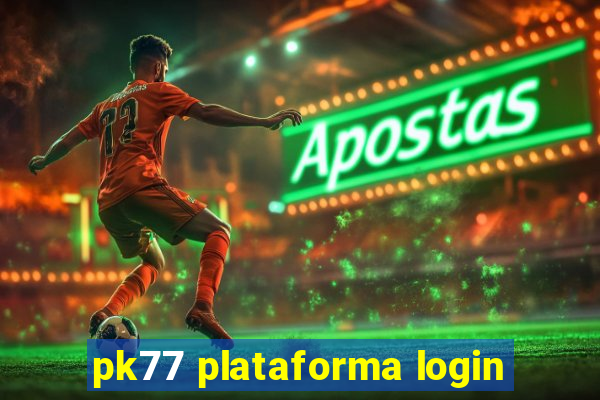 pk77 plataforma login