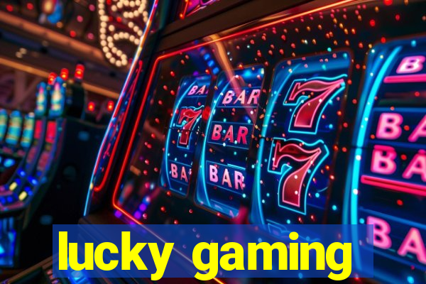 lucky gaming