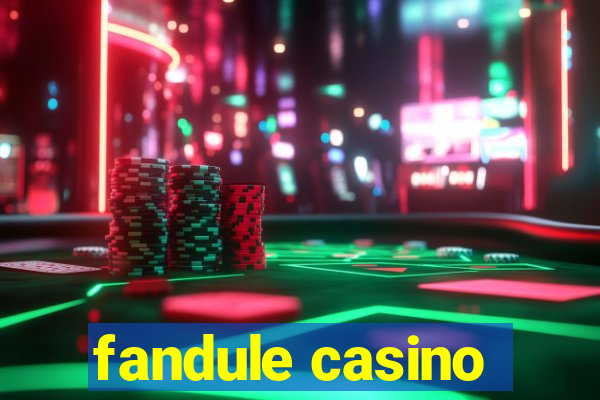 fandule casino