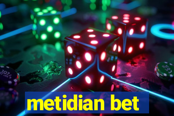 metidian bet