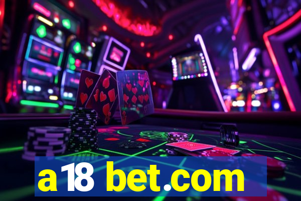 a18 bet.com