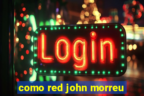 como red john morreu