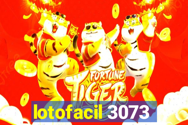 lotofacil 3073