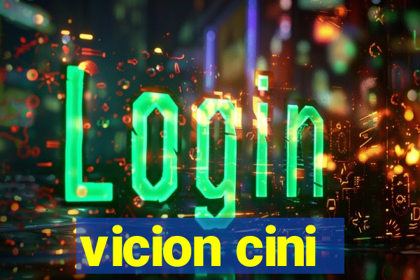 vicion cini