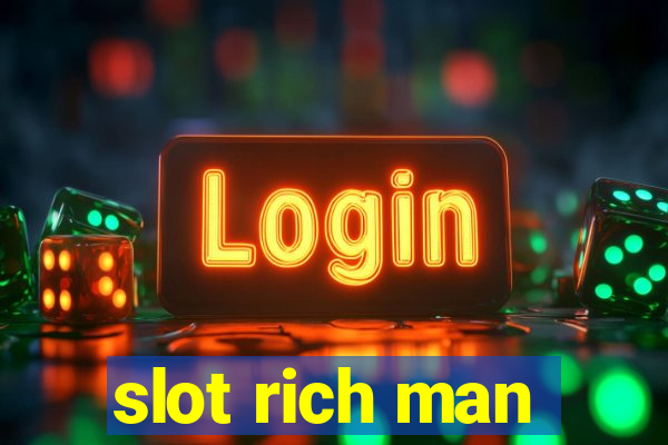 slot rich man