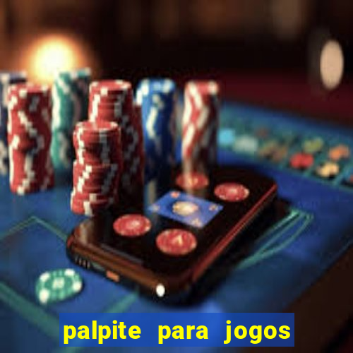 palpite para jogos de hoje futebol