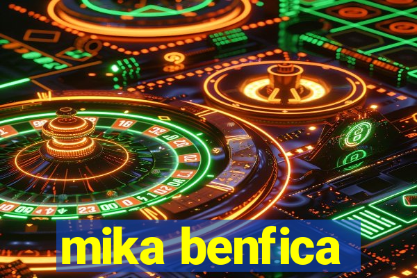 mika benfica