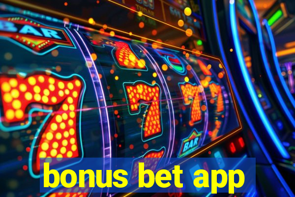 bonus bet app