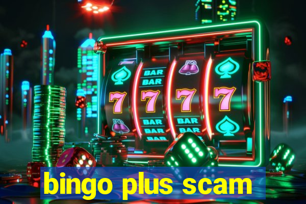 bingo plus scam