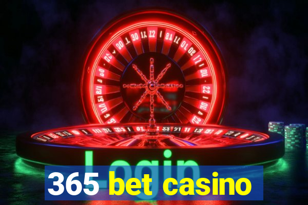 365 bet casino