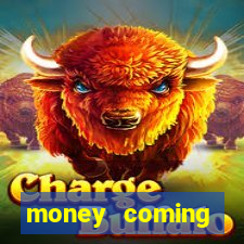 money coming slot-tada jogos