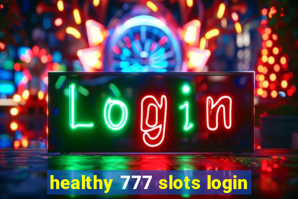 healthy 777 slots login