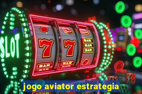 jogo aviator estrategia