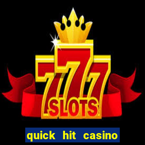 quick hit casino slots games