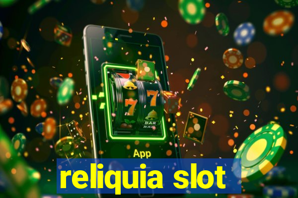 reliquia slot