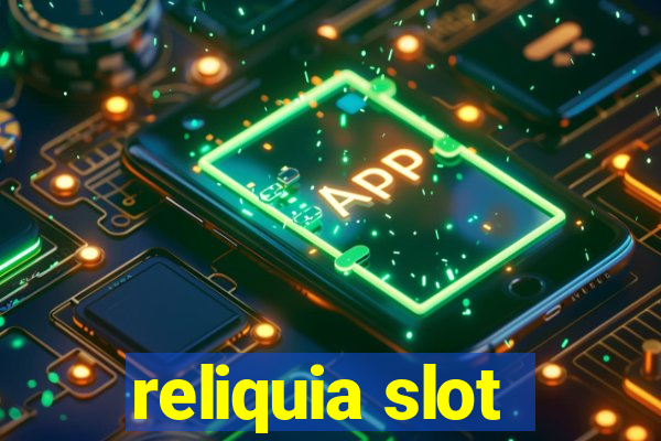 reliquia slot