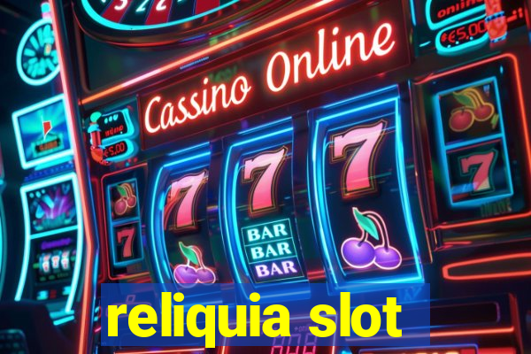 reliquia slot