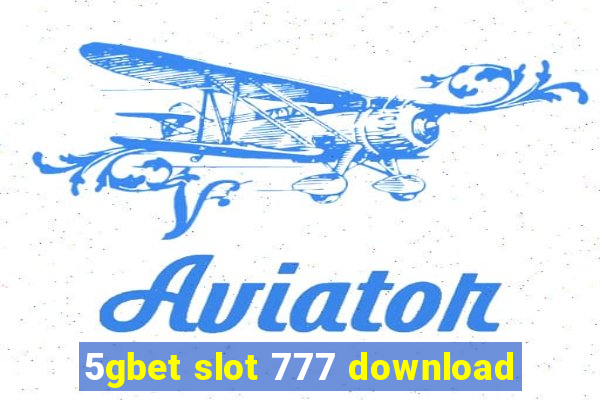 5gbet slot 777 download