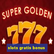 slots gratis bonus