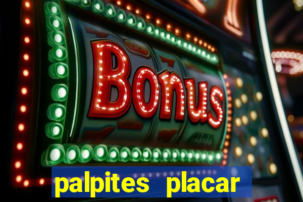 palpites placar jogos de hoje