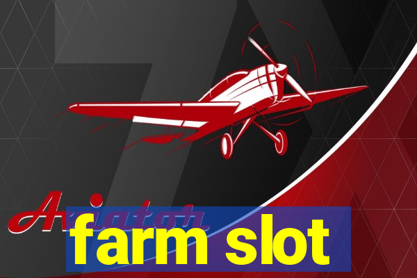 farm slot