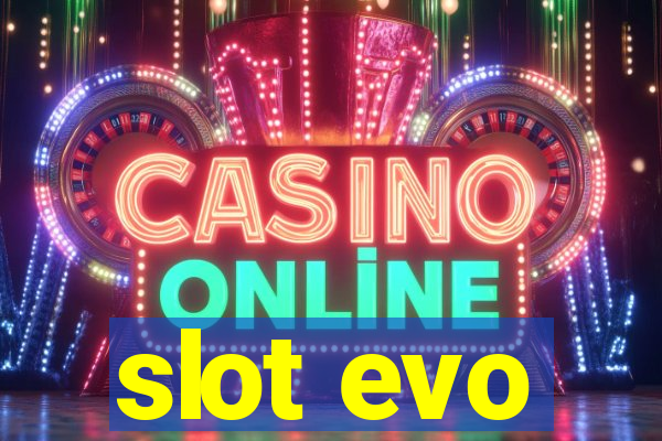 slot evo