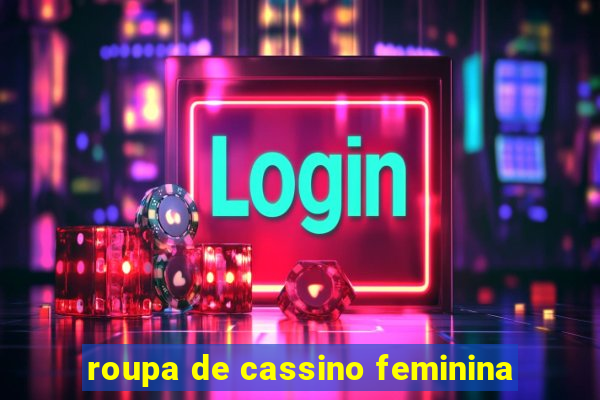 roupa de cassino feminina