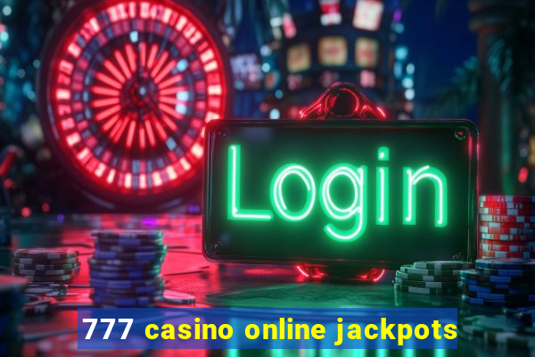 777 casino online jackpots