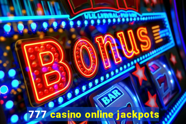 777 casino online jackpots