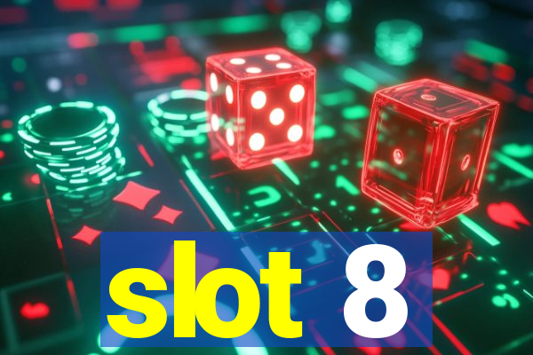 slot 8