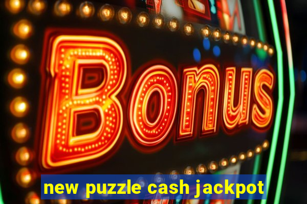 new puzzle cash jackpot