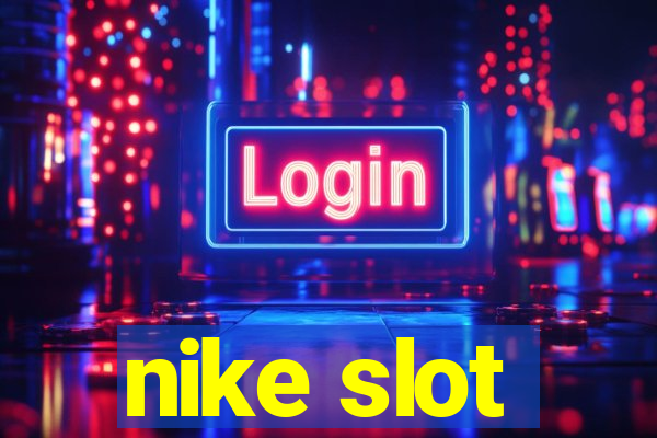 nike slot