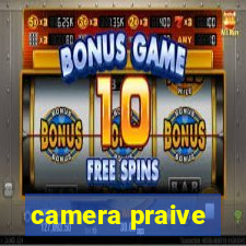 camera praive