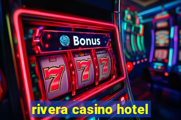 rivera casino hotel