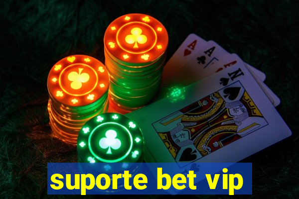 suporte bet vip