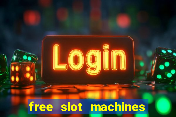 free slot machines with free spins and bonus