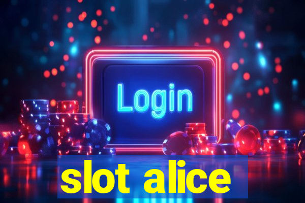 slot alice