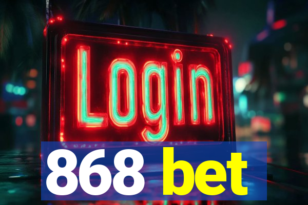 868 bet