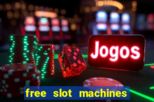 free slot machines with bonus