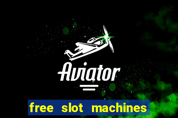 free slot machines with bonus