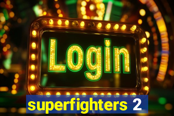 superfighters 2