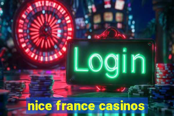 nice france casinos