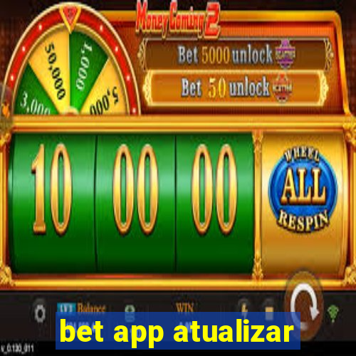 bet app atualizar