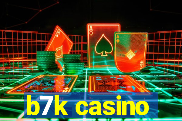 b7k casino