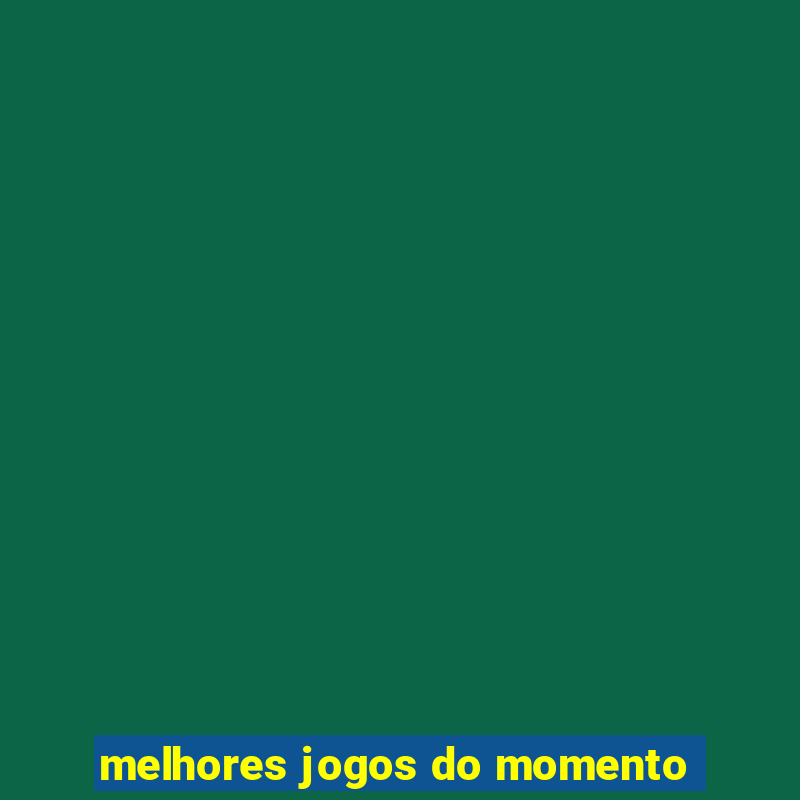 melhores jogos do momento