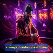 acompanhantes masculinos