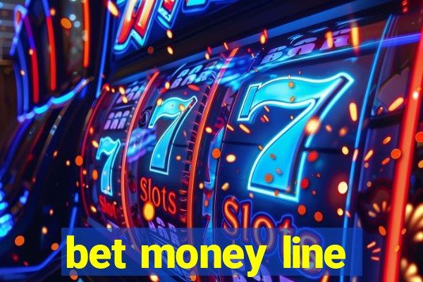 bet money line