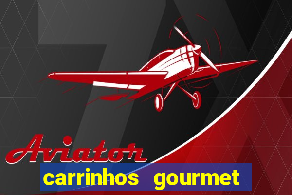 carrinhos gourmet para festas