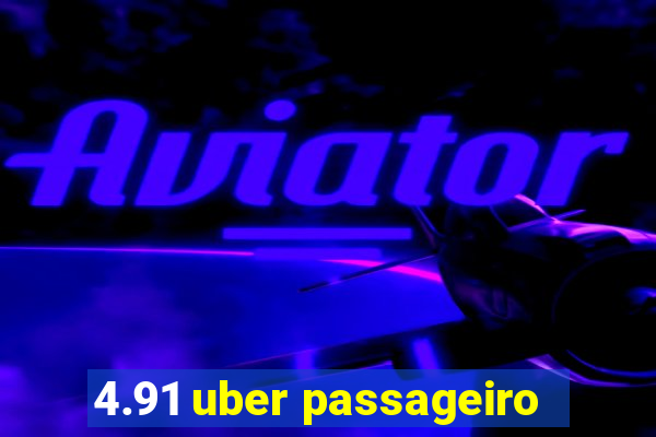 4.91 uber passageiro